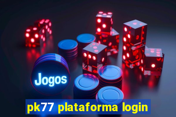 pk77 plataforma login